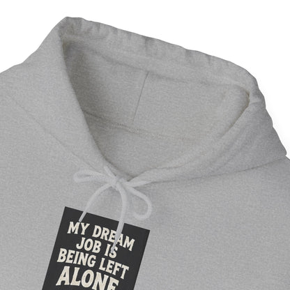 My Dream Job Is Being Left Alone Hoodie | Vintage Cat Illustration, Sarcastic Quote