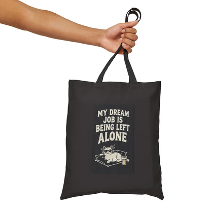 Tote Bag — “My Dream Job Is Being Left Alone” Canvas Shopper