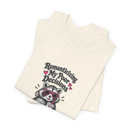 Romanticizing My Poor Decisions Tee — Raccoon Coffee Graphic T‑Shirt