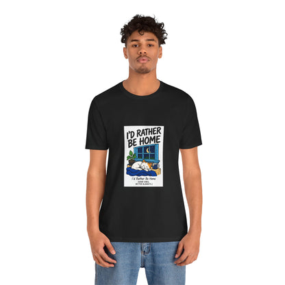 I'd Rather Be Home T-Shirt — Cozy Homebody Graphic Tee