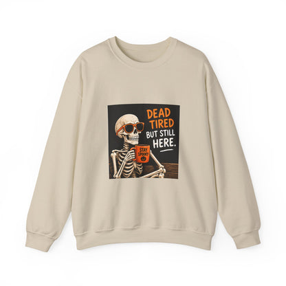Dead Tired But Still Here Sweatshirt — Funny Skeleton Coffee Crewneck