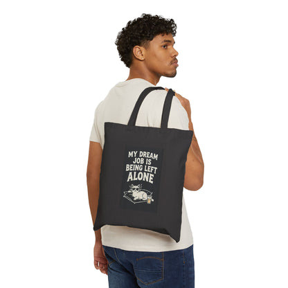 Tote Bag — “My Dream Job Is Being Left Alone” Canvas Shopper