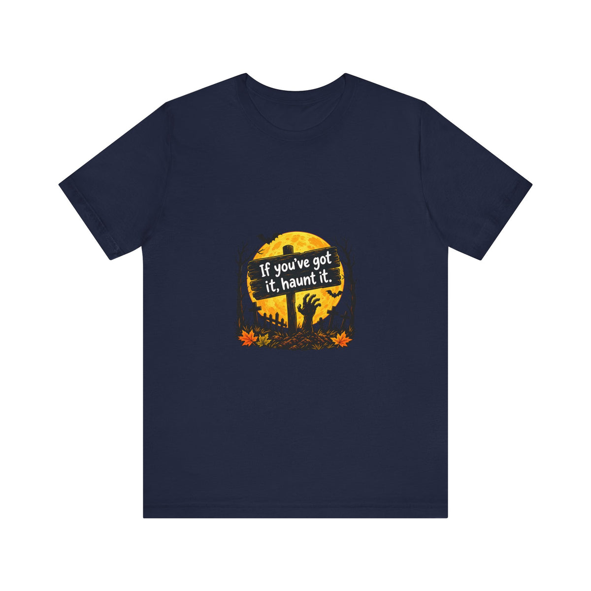 If You've Got It Haunt It T-Shirt | Halloween Graveyard Moon Tee