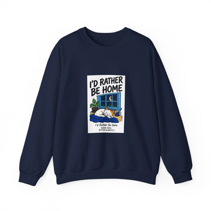 Crewneck Sweatshirt — 'I'd Rather Be Home' Cozy Cabin Graphic