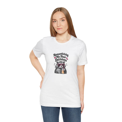 Romanticizing My Poor Decisions Tee — Raccoon Coffee Graphic T‑Shirt