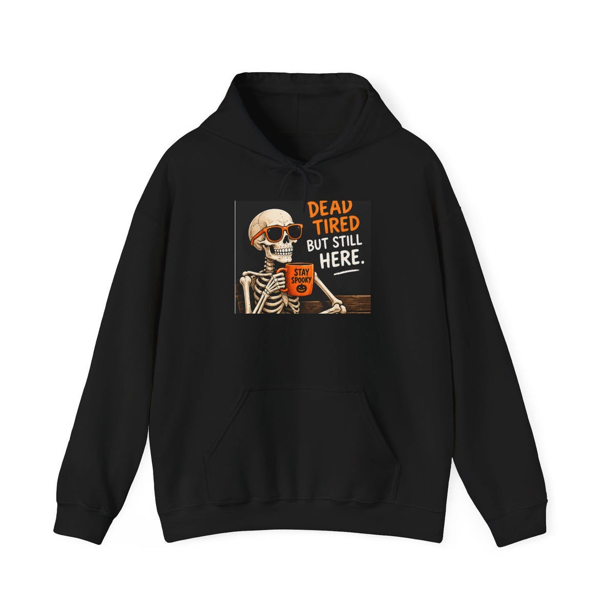 Dead Tired But Still Here Hoodie — Skeleton Coffee Funny Graphic Pullover