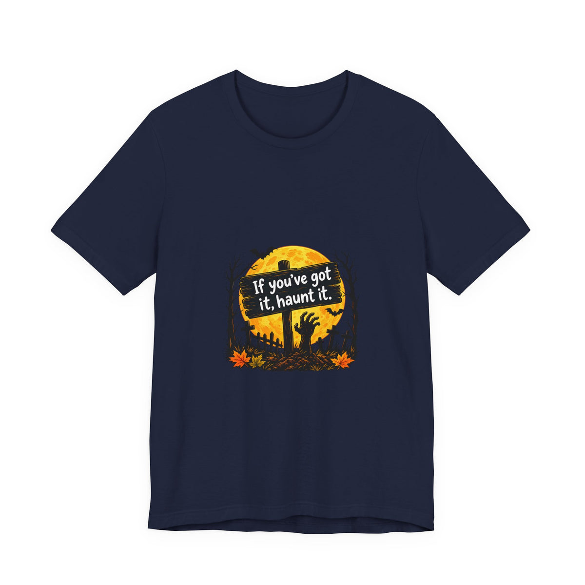 If You've Got It Haunt It T-Shirt | Halloween Graveyard Moon Tee