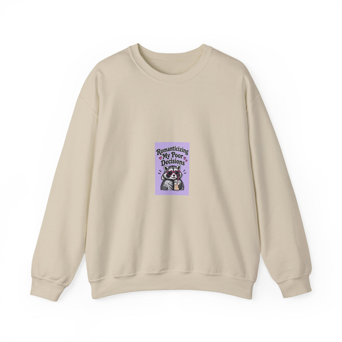 Raccoon 'Romanticized My Poor Decisions' Crewneck Sweatshirt